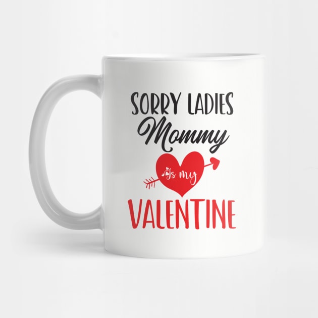 sorry ladies mommy is my valentine by Gaming champion